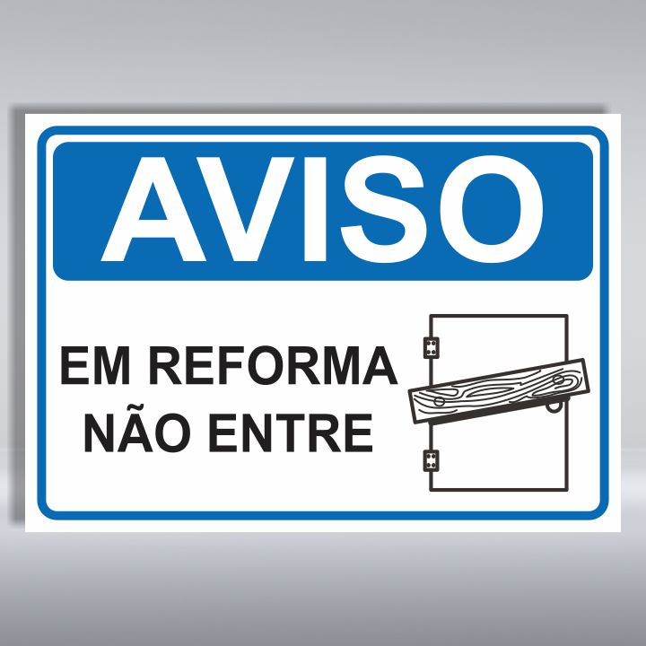 PLACA DE AVISO | EM REFORMA NÃO ENTRE